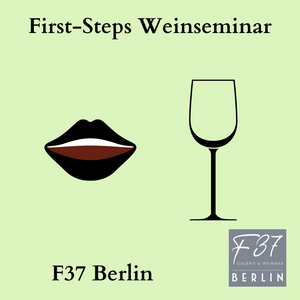 
                  
                    „First Steps“ Weinseminar im F37
                  
                