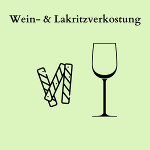 
                  
                    Wein & Lakritzverkostung
                  
                